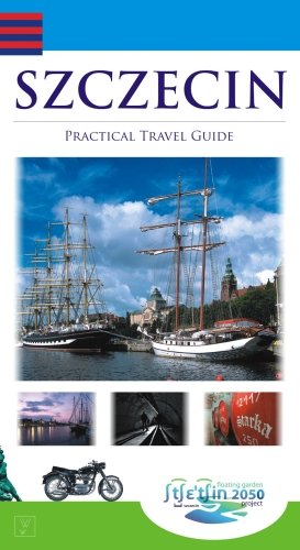 Szczecin Practical Travel Guide Kozińska Bogdana, Słomiński Maciej, Jeż Szymon