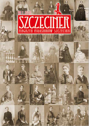 Szczeciner. Magazyn miłośników Szczecina. Nr 7. 2016 Opracowanie zbiorowe