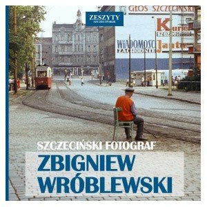 Szczeciński Fotograf Wróblewski Zbigniew