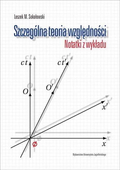Szczególna teoria względności Sokołowski Leszek M.