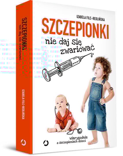 Szczepionki. Nie daj się zwariować Filc-Redlińska Izabela