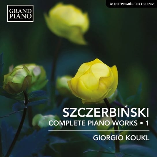 Szczerbiński Piano Works Vol. 1 Koukl Giorgio