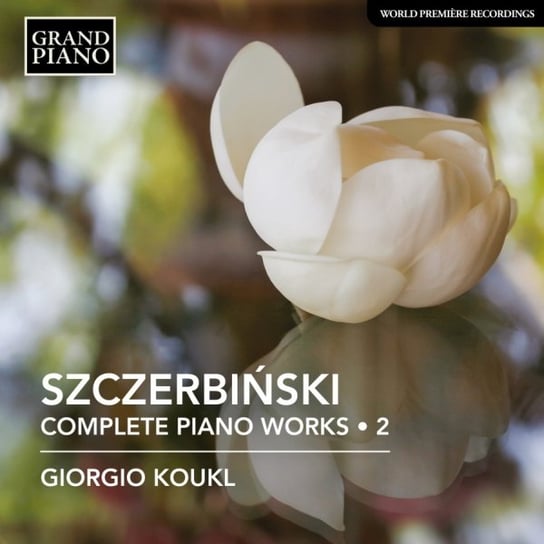 Szczerbiński: Piano Works. Volume 2 Koukl Giorgio