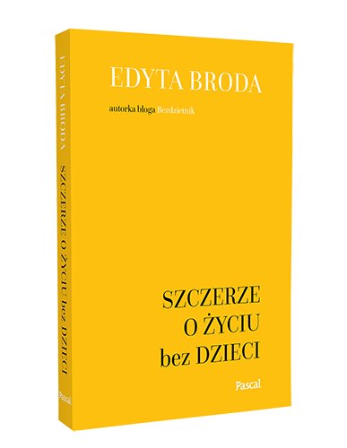 Szczerze o życiu bez dzieci Broda Edyta