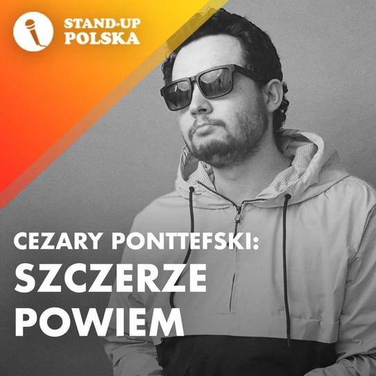 Szczerze Powiem - Cezary Ponttefski - Stand up Polska Ponttefski Cezary