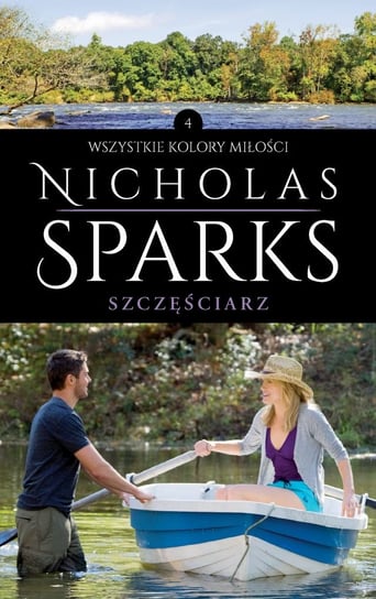 Szczęściarz. Wszystkie kolory miłości. Tom 4 Sparks Nicholas