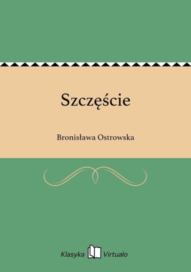 Szczęście Ostrowska Bronisława