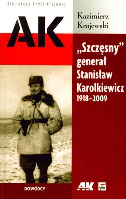 Szczęsny Generał Stanisław Karolkiewicz 1918-2009 Krajewski Kazimierz
