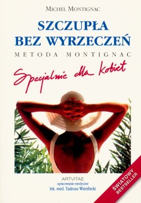 Szczupła bez wyrzeczeń - Metoda Montignac. Specjalnie dla kobiet Montignac Michel