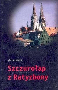 Szczurołap z Ratyzbony Łukosz Jerzy