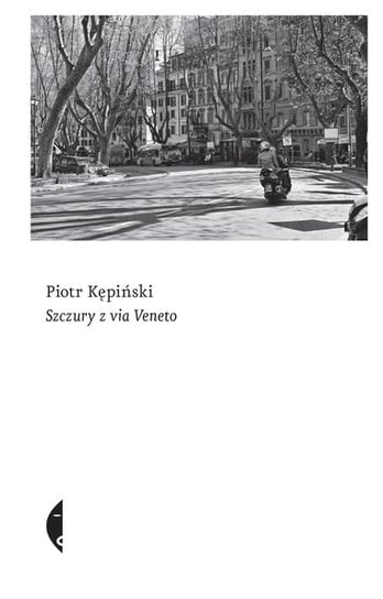 Szczury z Via Veneto Kępiński Piotr