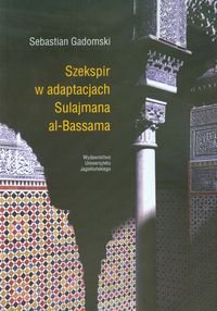 Szekspir w adaptacjach Sulajmana al-Bassama Gadomski Sebastian