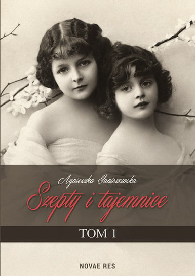 Szepty i tajemnice. Tom 1 Janiszewska Agnieszka