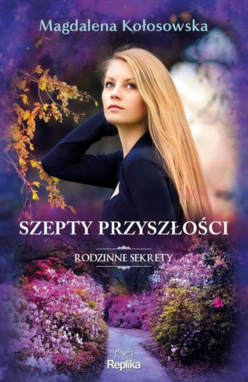 Szepty przyszłości. Rodzinne sekrety. Tom 3 - ebook mobi Kołosowska Magdalena