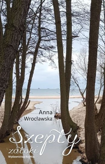 Szepty zatoki Wrocławska Anna