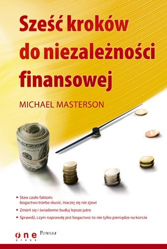 Sześć Kroków do Niezależności Finansowej Masterson Michael
