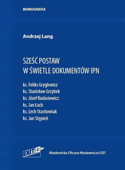 Sześć postaw w świetle dokumentów IPN Lang Andrzej