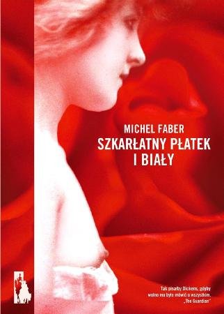 Szkarłatny płatek i biały Faber Michel