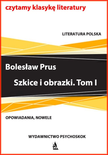 Szkice i obrazki. Tom 1 Prus Bolesław