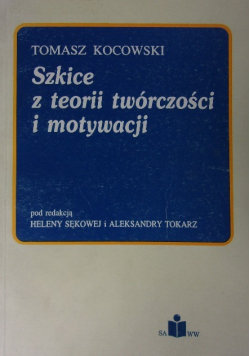 Szkice z teorii twórczości i motywacji Kocowski Tomasz