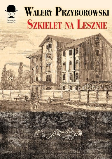 Szkielet na Lesznie Przyborowski Walery