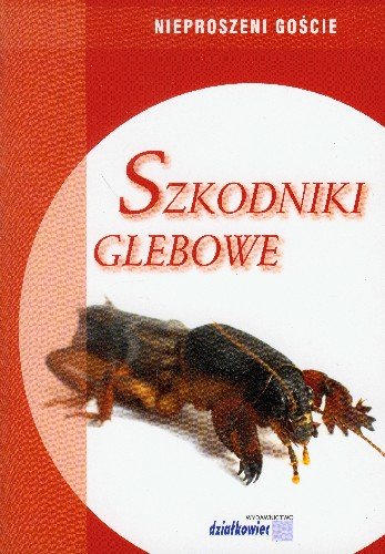 Szkodniki glebowe Ignatowicz Stanisław