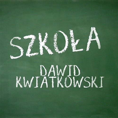 Szkoła Dawid Kwiatkowski