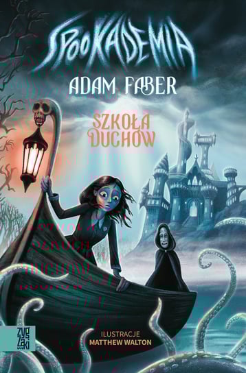 Szkoła duchów. Spookademia Faber Adam
