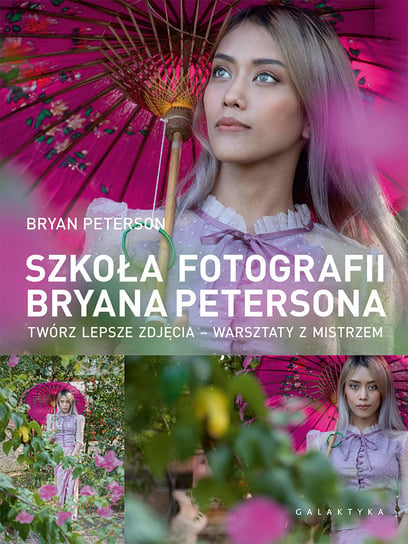 Szkoła fotografii Bryana Petersona Peterson Bryan