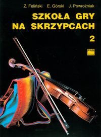 Szkoła gry na skrzypcach 2 Feliński Zenon, Górski Emil, Powroźniak Józef