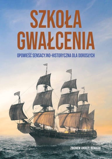 Szkoła gwałcenia - ebook epub Zbigniew Andrzej Nowacki