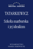 Szkoła Marburska i Jej Idealizm Tatarkiewicz Władysław