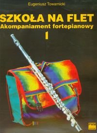 Szkoła na flet 1. Akompaniament fortepianowy Towarnicki Eugeniusz