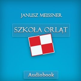 Szkoła Orląt Meissner Janusz