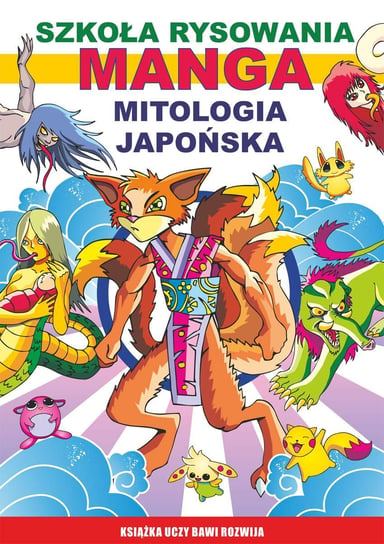 Szkoła rysowania. Manga. Mitologia japońska Jagielski Mateusz