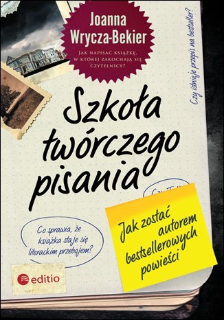 Szkoła twórczego pisania. Jak zostać autorem bestsellerowych powieści - ebook epub Wrycza-Bekier Joanna