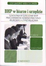 Szkolenia w dziedzinie BHP pracowników administracyjno-biurowych z przykładami Wieczorek Zygmunt