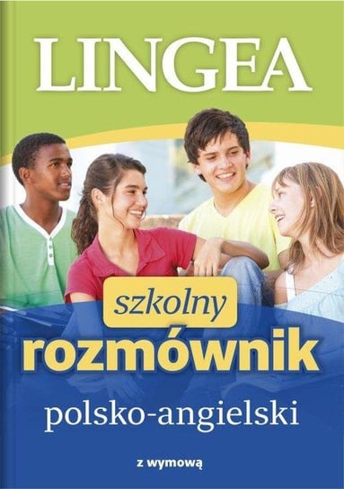Szkolny rozmównik polsko-angielski Opracowanie zbiorowe