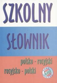 Szkolny Słownik Polsko-Rosyjski Rosyjsko-Polski Opracowanie zbiorowe