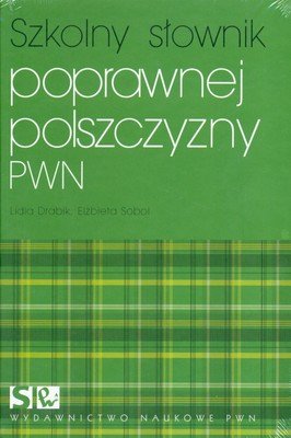 Szkolny słownik poprawnej polszczyzny PWN Drabik Lidia, Sobol Elżbieta