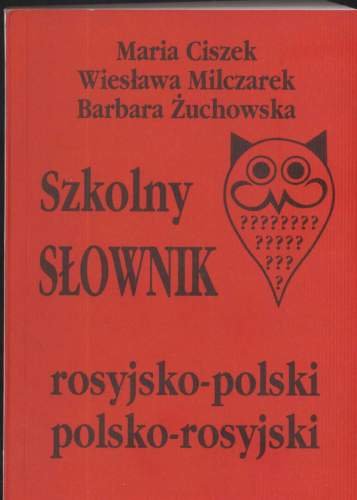 Szkolny Słownik Rosyjsko-Polski, Polsko-Rosyjski Ciszek Maria, Milczarek Wiesława, Żuchowska Barbara
