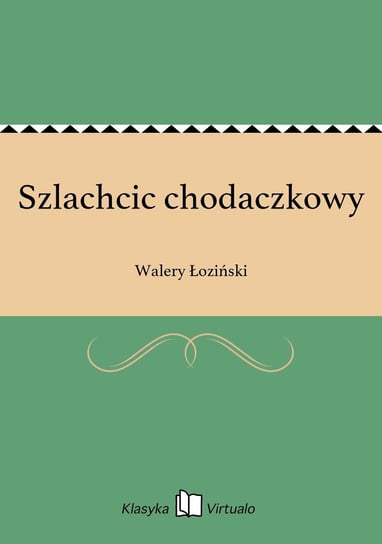 Szlachcic chodaczkowy Łoziński Walery