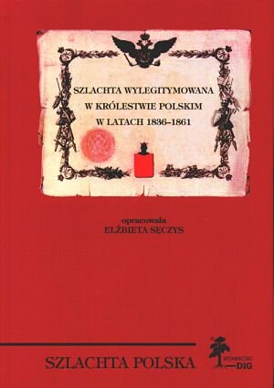 Szlachta Wylegitymowana w Królestwie Polskim w Latach 1836-1861 Sęczys Elżbieta