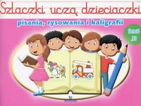 Szlaczki uczą dzieciaczki pisania, rysowania i kaligrafii Żukowski Jarosław