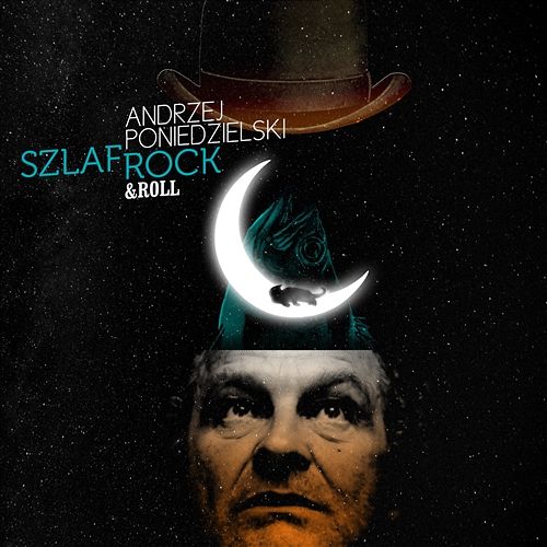 SzlafRock & Roll Andrzej Poniedzielski