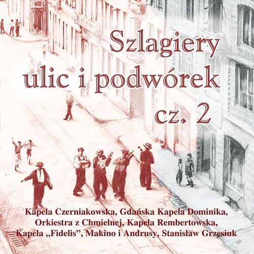 Szlagiery ulic i podwórek cz. 2 Various Artists