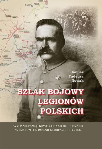 Szlak bojowy Legionów Polskich Nowak Janusz Tadeusz