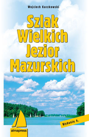 Szlak Wielkich Jezior Mazurskich Kuczkowski Wojciech