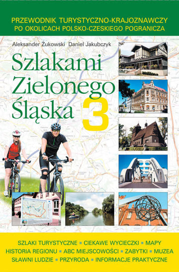 Szlakami Zielonego Śląska 3 Żukowski Aleksander, Jakubczyk Daniel