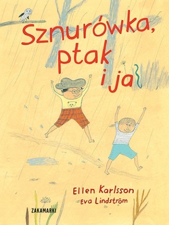 Sznurówka, ptak i ja Karlsson Ellen